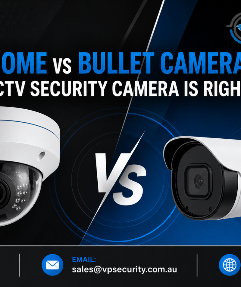 Dome vs Bullet Cameras: Which CCTV Security Camera Is Right for You?